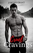 Cruel Cravings: An Enemies to Lovers Standalone