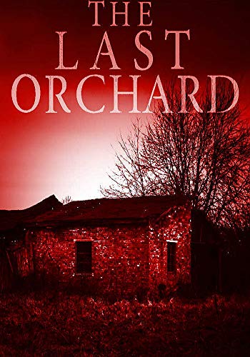 The Last Orchard (EMP Survival in a Powerless World Book 8)