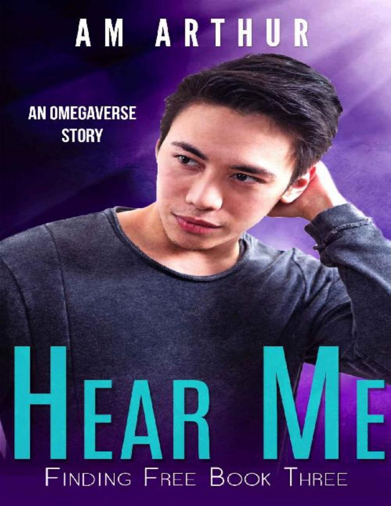 Hear Me: An Omegaverse Story (Finding Free Book 3)