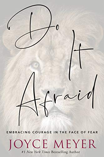 Do It Afraid: Embracing Courage in the Face of Fear