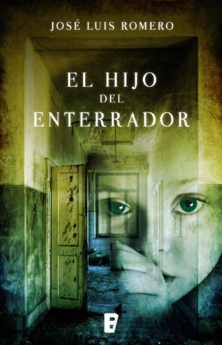 EL HIJO DEL ENTERRADOR (BASADA EN UNA HISTORIA REAL): NOVELA HIST&Oacute;RICA (Spanish Edition)