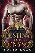 Destiny for Dionysos (Olympians Ascending Book 3)