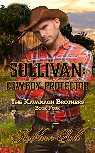 Sullivan: Cowboy Protector: Christian Historical Romance (The Kavanagh Brothers Book 4)