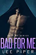 Bad for Me (Rock Me Book 5)