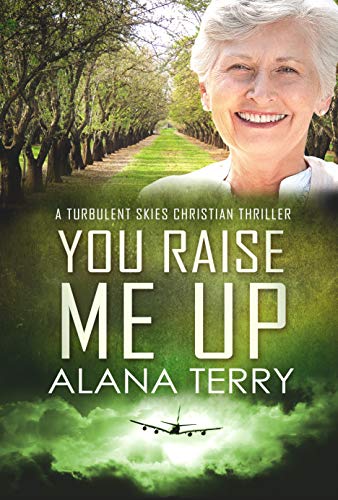 You Raise Me Up (A Turbulent Skies Christian Thriller Book 6)