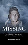 MISSING: A World War II Story of Love, Friendships, Courage, and Survival