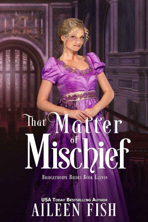 That Matter of Mischief: Bridgethorpe Brides Book Eleven