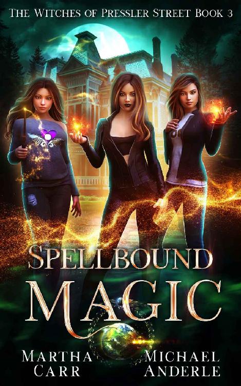 Spellbound Magic: An Urban Fantasy Action Adventure (The Witches of Pressler Street Book 3)