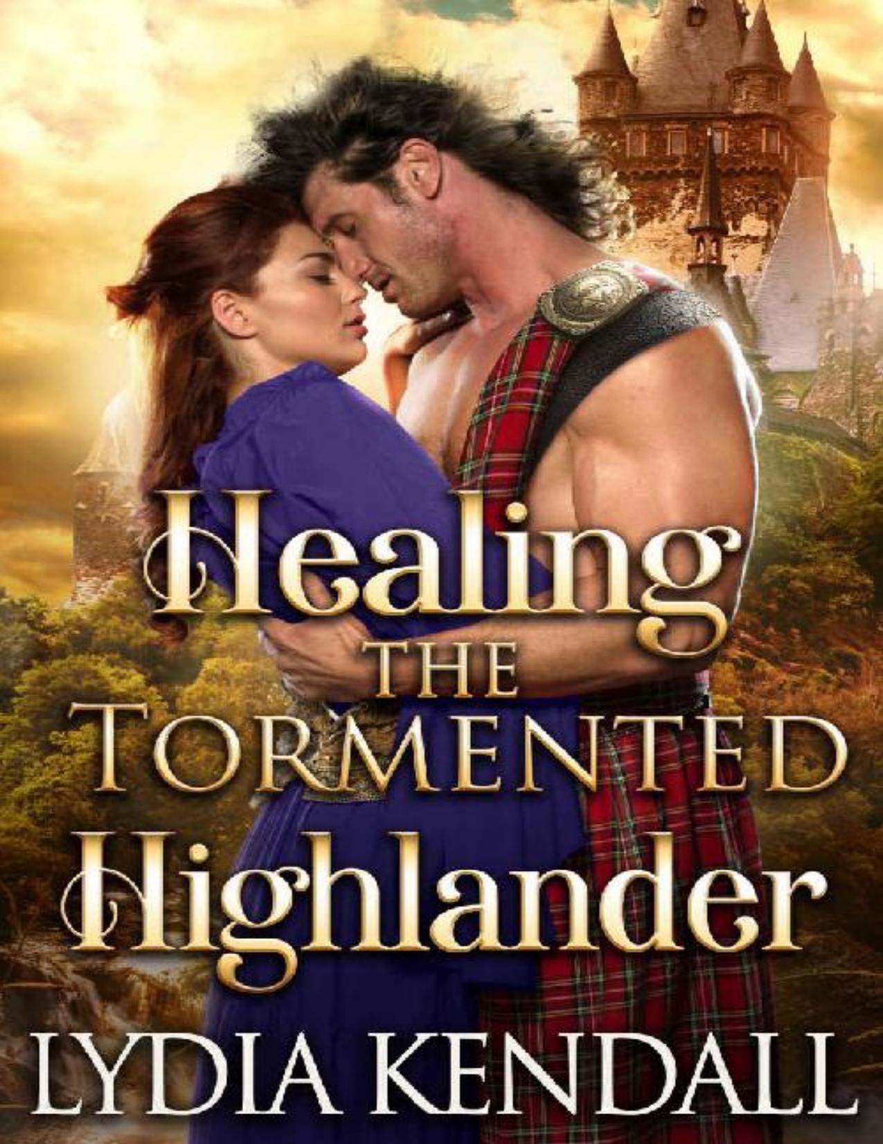 Healing the Tormented Highlander: A Steamy Scottish Historical Romance Novel