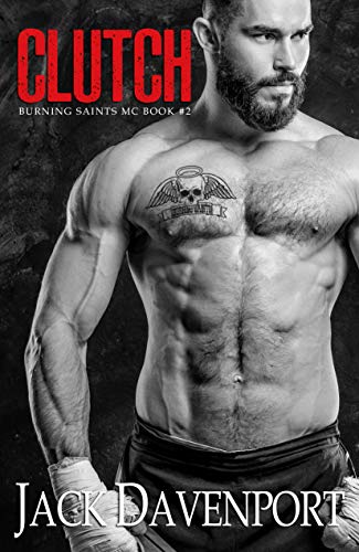 Clutch (Burning Saints MC Book 2)