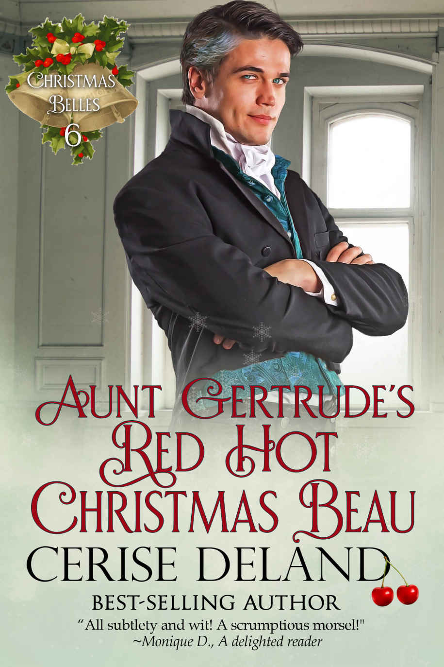 Aunt Gertrude's Red Hot Christmas Beau: Christmas Belles, Book 6, Regency Romantic Comedy