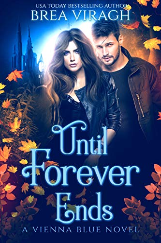 Until Forever Ends (Vienna Blue Novels Book 3)