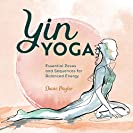 Yin Yoga: Essential Poses and Sequences for Balanced Energy