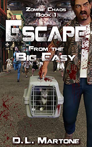 Escape from the Big Easy: A Post-Apocalyptic Zombie Adventure Series (Zombie Chaos Book 1)