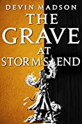 The Grave at Storm's End: The Vengeance Trilogy, Book Three