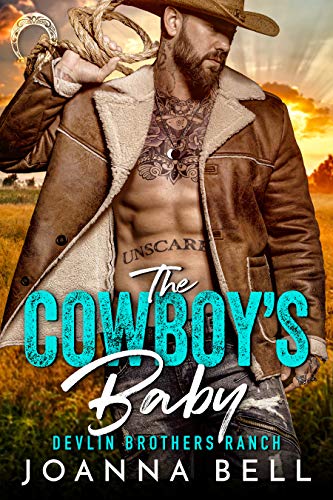 The Cowboy's Baby: A Secret Baby Second Chance Romance (Devlin Brothers Ranch Book 1)