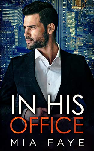 In His Office: An Enemies to Lovers Standalone Romance