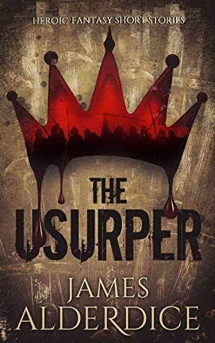 THE USURPER: A Heroic Fantasy (THE BRUTAL SWORD SAGA Book 2)