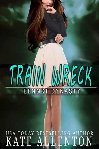 Train Wreck (Bennett Dynasty Book 6)