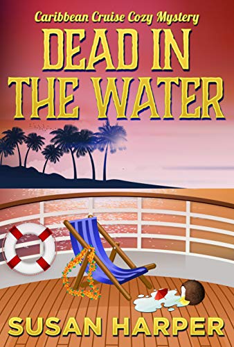 Dead in the Water (Caribbean Cruise Cozy Mystery Book 2)