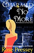 Charmed No More: A Witch Cozy Mystery (The Halloween LaVeau Series Book 11)