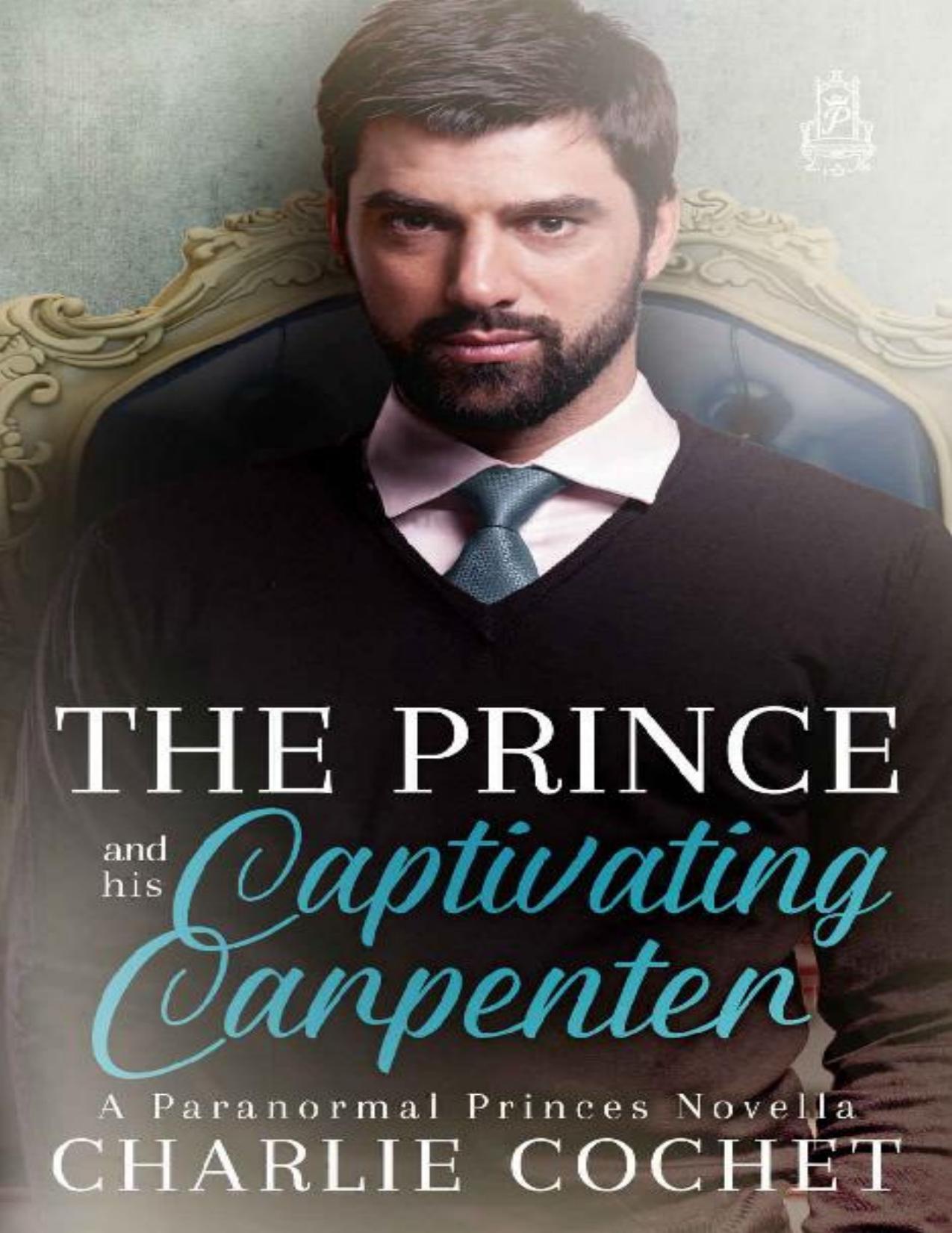 The Prince and His Captivating Carpenter (Paranormal Princes Book 2)