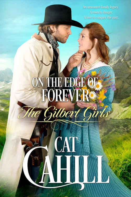 On the Edge of Forever: A Sweet Historical Western Romance (The Gilbert Girls Book 6)