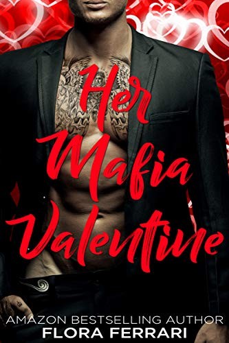 Her Mafia Valentine (A Man Who Knows What He Wants Book 136)