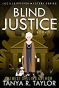 BLIND JUSTICE (Lucille Pfiffer Mystery Series Book 3)