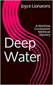 Deep Water: A Matthew Cordwainer Medieval Mystery (Matthew Cordwainer Medieval Mysteries Book 10)