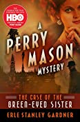 The Case of the Green-Eyed Sister (The Perry Mason Mysteries Book 4)