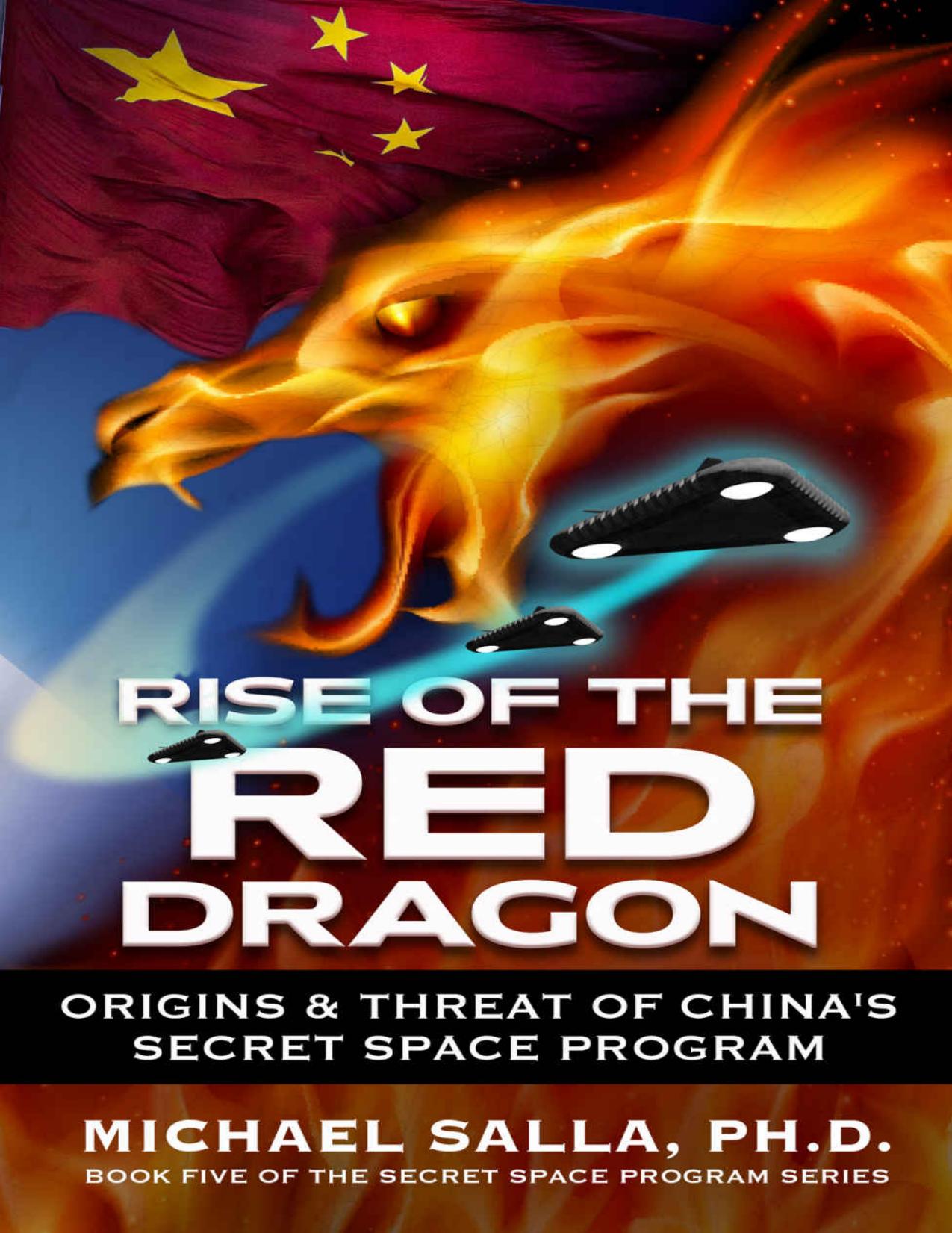 Rise of the Red Dragon - Origins & Threat of China's Secret Space Program (Secret Space Programs Book 5)