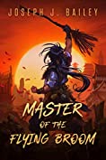 Master of the Flying Broom: Sword Saint in Training (Unlikely Heroes Book 1)