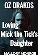 Oz Drakos: Loving Mick the Tick's Daughter (The Oz Drakos Series Book 1)