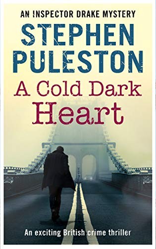 A Cold Dark Heart: An exciting British crime novel (Inspector Drake Book 8)