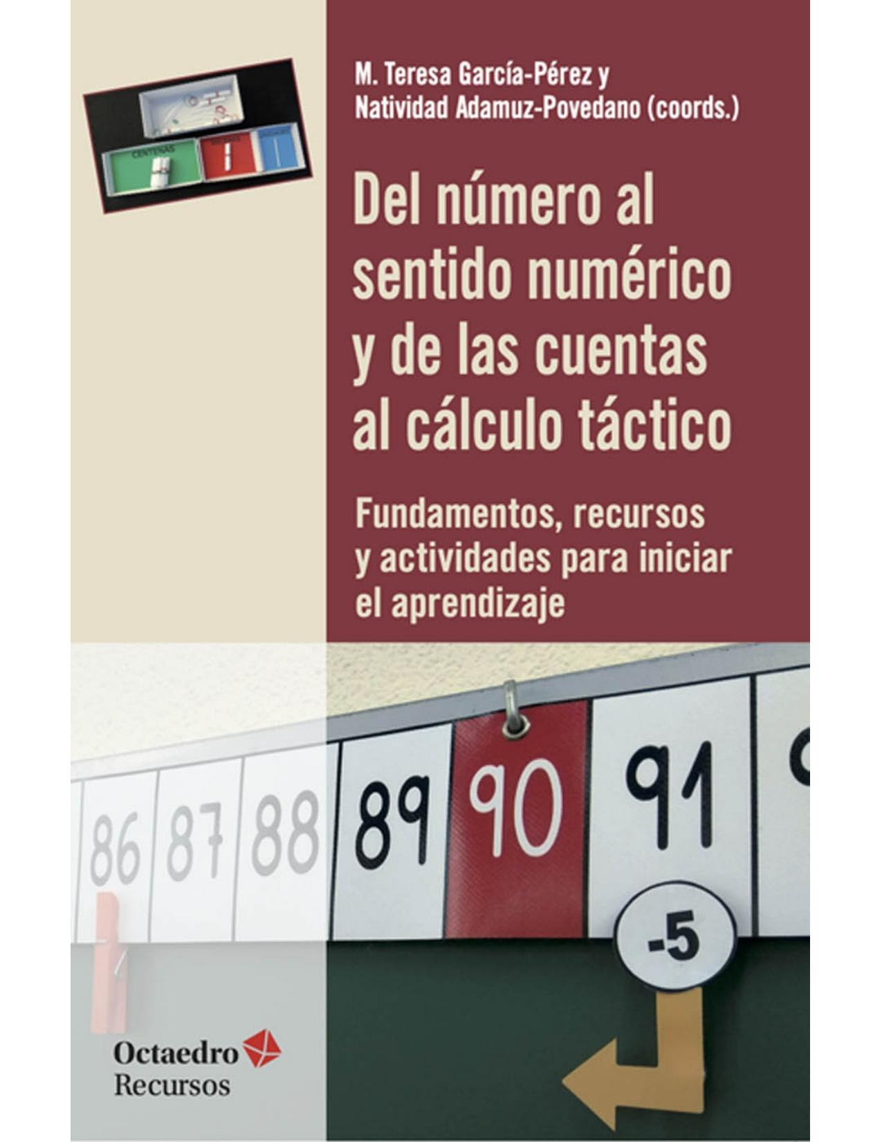 Del número al sentido numérico y de las cuentas al cálculo táctico: Fundamentos, recursos y actividades para iniciar el aprendizaje (Spanish Edition)