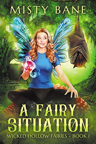 A Fairy Situation (Wicked Hollow Fairies Cozy Mystery Book 1)