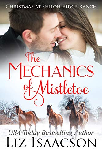 The Mechanics of Mistletoe: Glover Family Saga &amp; Christian Romance (Shiloh Ridge Ranch in Three Rivers Romance Book 1)