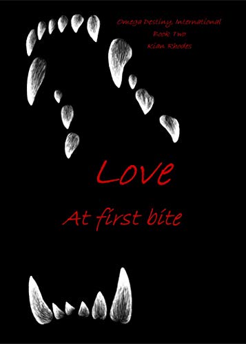 Love at First Bite (Omega Destiny, International Book 2)