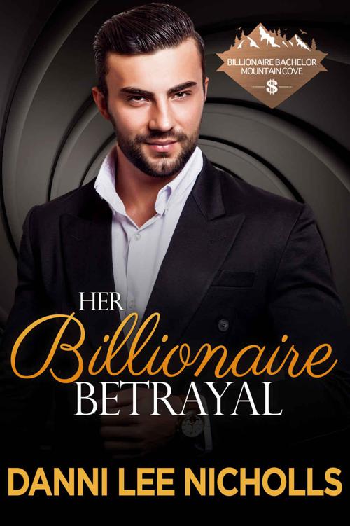 Her Billionaire Betrayal (Billionaire Bachelor Mountain Cove)