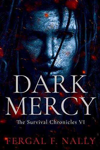 Dark Mercy: The Survival Chronicles Book 6