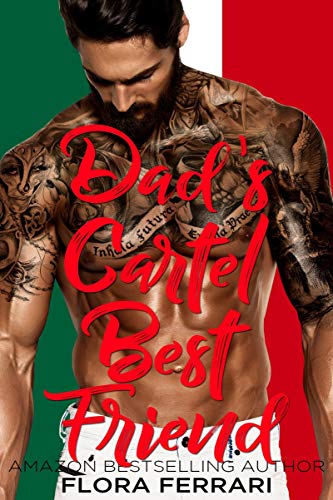 Dad's Cartel Best Friend: An Instalove Possessive Alpha Romance (A Man Who Knows What He Wants Book 140)