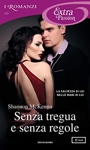 Senza tregua e senza regole (I Romanzi Extra Passion) (Italian Edition)