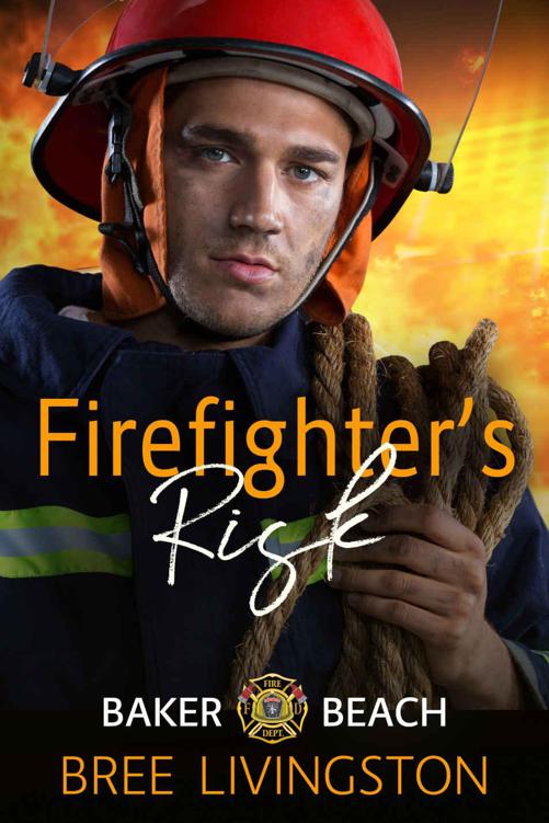 Firefighter's Risk (Bakers Beach: First Responders Book 2)