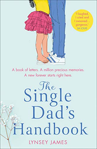 The Single Dad&rsquo;s Handbook: An emotional, page-turning novel that will make you laugh and cry!