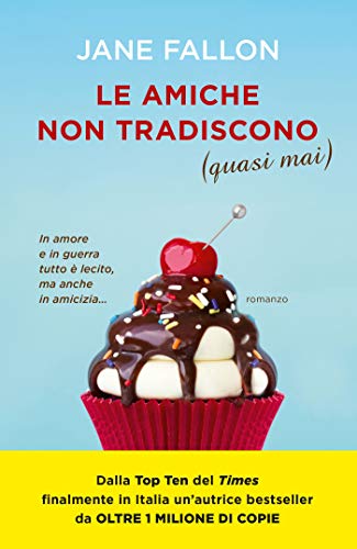 Le amiche non tradiscono (quasi mai) (Italian Edition)