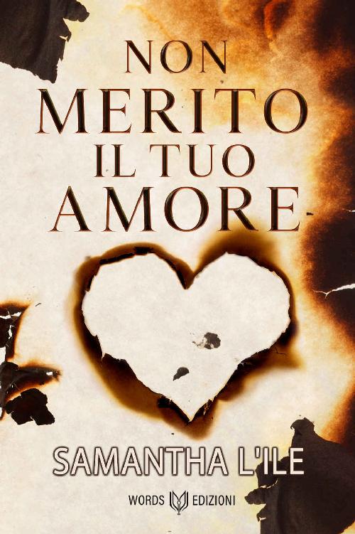 Non merito il tuo amore (Italian Edition)