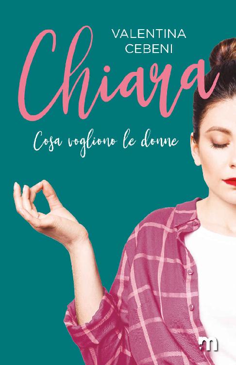 Chiara (Cosa vogliono le donne Vol. 4) (Italian Edition)