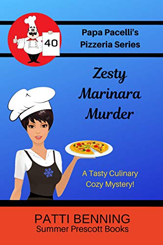 Zesty Marinara Murder (Papa Pacelli's Pizzeria Series Book 40)