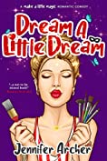 Dream A Little Dream: A Paranormal Romantic Comedy (Make A Little Magic Romantic Comedy Book 2)